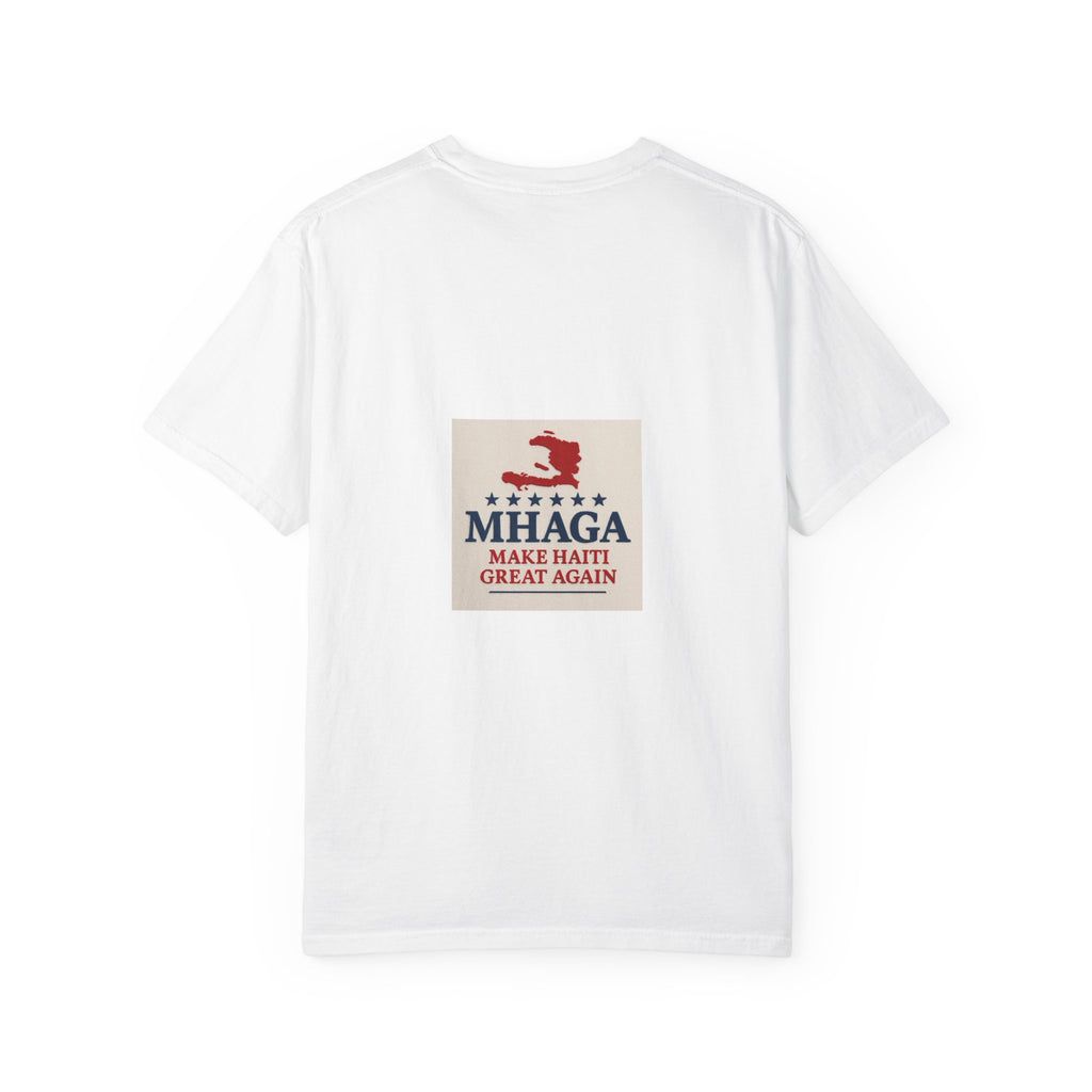 Unisex Garment-Dyed T-shirt: Make Haiti Great Again, Casual Tee, Cultural Pride Shirt, Gift for Activists, Haiti Heritage Apparel