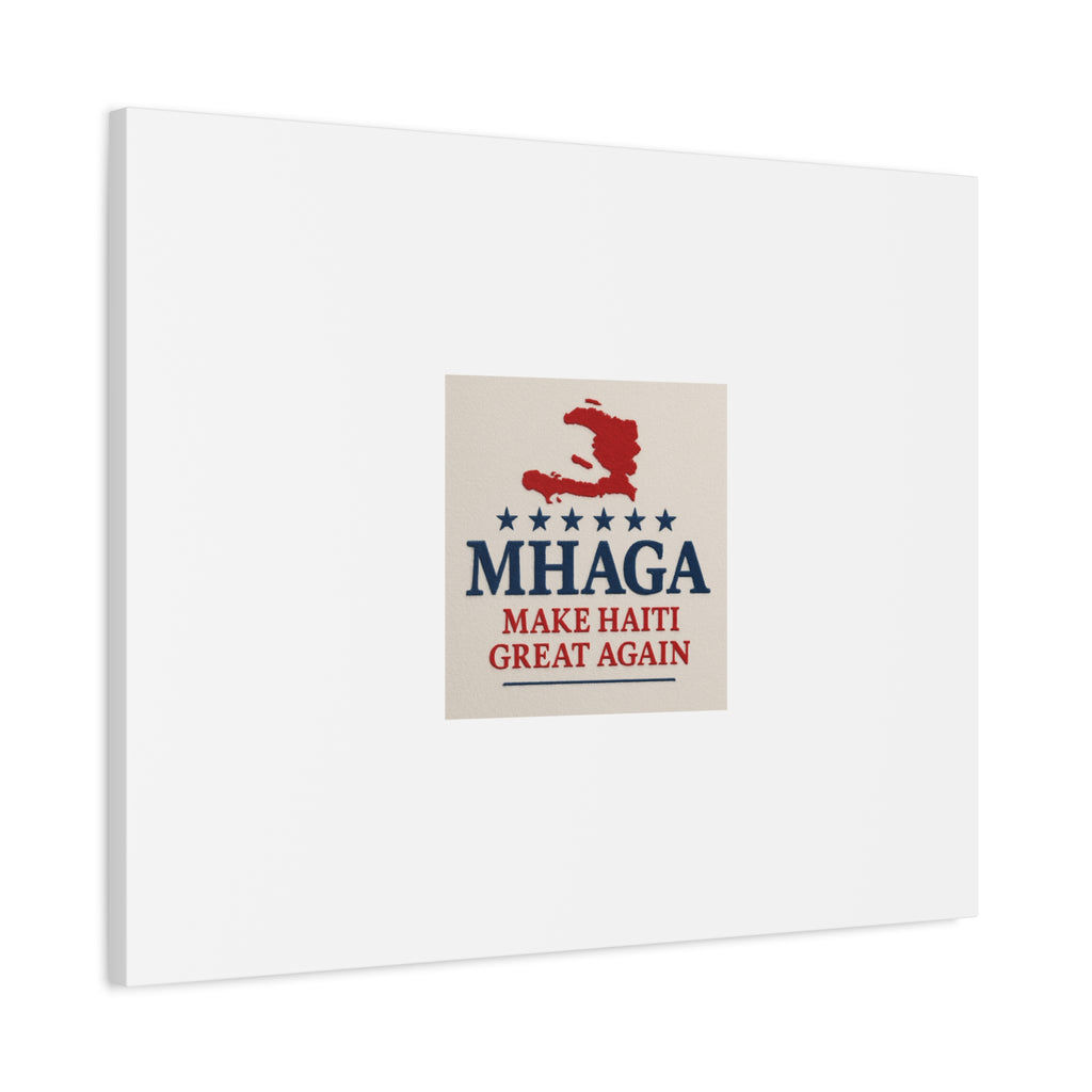 Matte Canvas Wall Art - MHAGA Make Haiti Great Again, Political Decor, Haitian Pride, Home Gallery, Unique Gift Idea