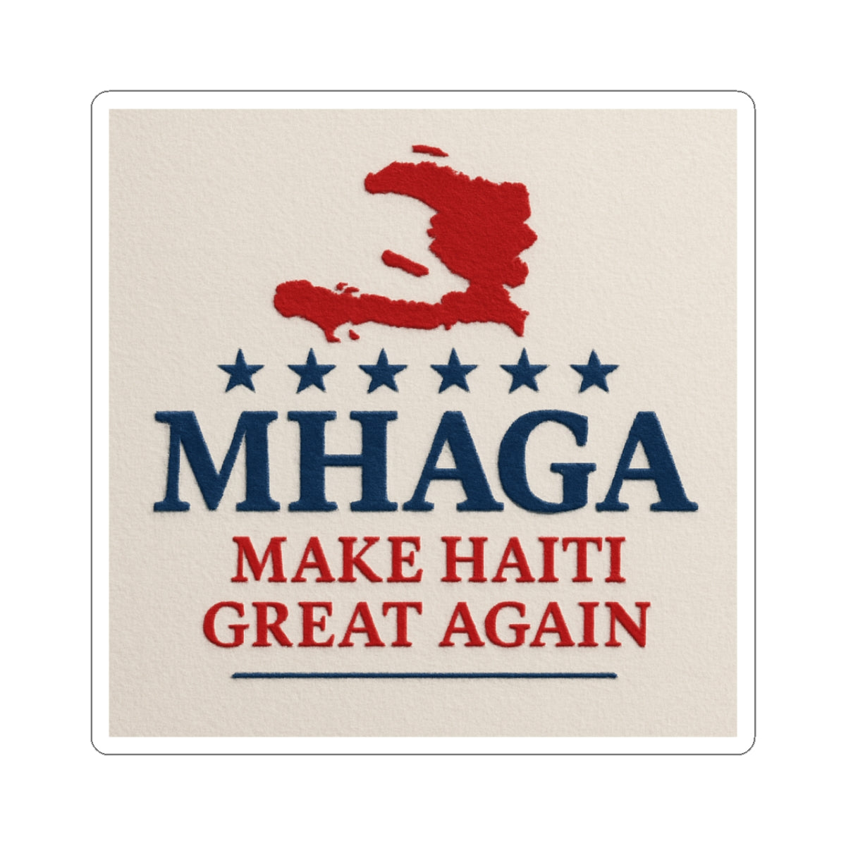 Kiss-Cut Stickers - MHAGA Make Haiti Great Again, Vinyl Decal, Laptop Stickers, Haitian Pride, Gift for Activists, Travel Mementos