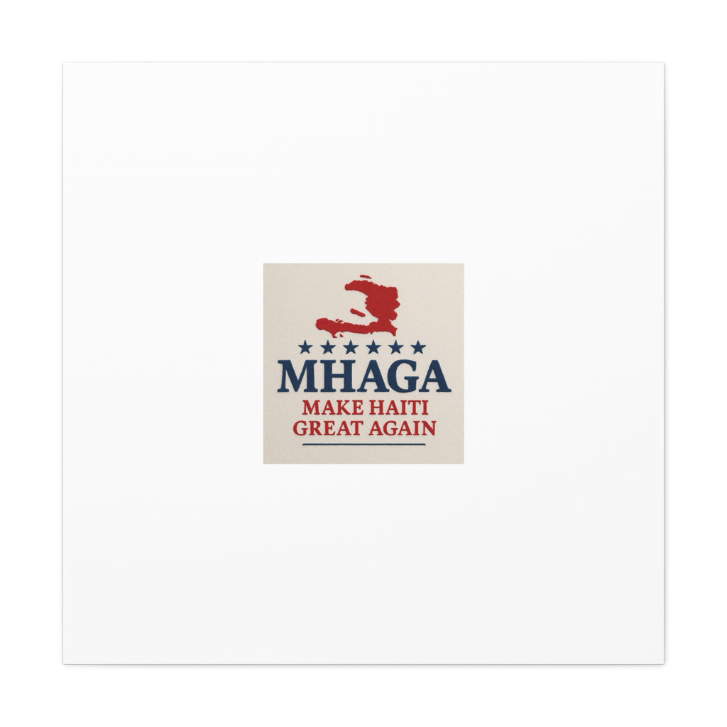 Matte Canvas Wall Art - MHAGA Make Haiti Great Again, Political Decor, Haitian Pride, Home Gallery, Unique Gift Idea