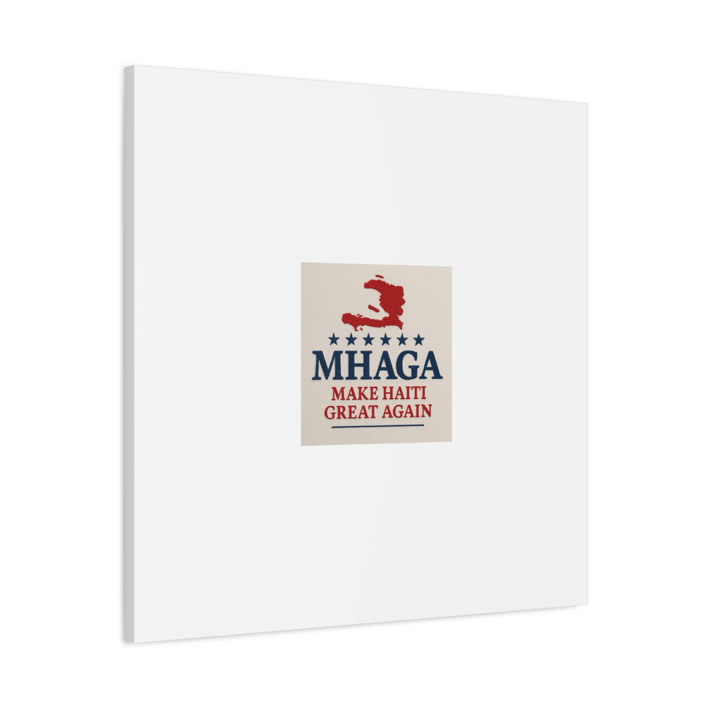 Matte Canvas Wall Art - MHAGA Make Haiti Great Again, Political Decor, Haitian Pride, Home Gallery, Unique Gift Idea